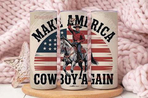Make America Cowboy Again 20oz Tumbler Sublimation DesignSVG 
