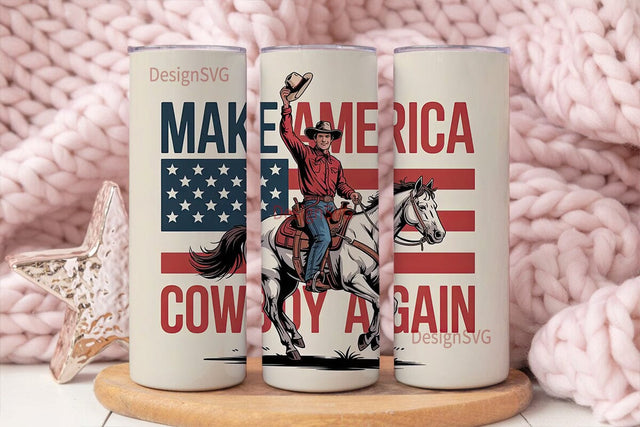 Make America Cowboy Again 20oz Tumbler Sublimation DesignSVG 