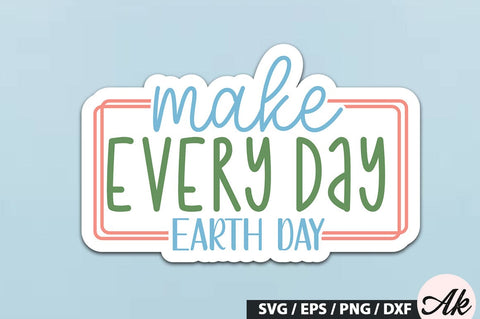 Make every day earth day Stickers SVG Design SVG akazaddesign 