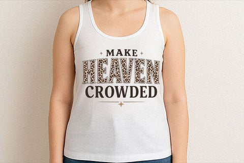 Make Heaven Crowded PNG Leopard Christian Faith Design SVG BillahCrafts 