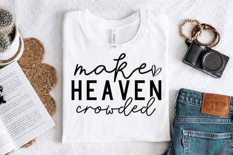 Make heaven crowded Sleeve SVG Design, Christian Sleeve SVG, Faith SVG Design, Jesus Sleeve SVG SVG Regulrcrative 