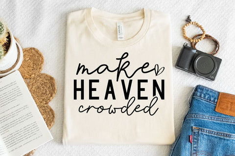 Make heaven crowded Sleeve SVG Design, Christian Sleeve SVG, Faith SVG Design, Jesus Sleeve SVG SVG Regulrcrative 