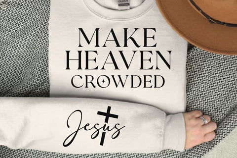 Make heaven crowded Sleeve SVG Design, Christian Sleeve SVG, Faith SVG Design, Jesus Sleeve SVG SVG Regulrcrative 