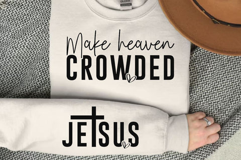 Make heaven crowded Sleeve SVG Design, Christian Sleeve SVG, Faith SVG Design, Jesus Sleeve SVG SVG Regulrcrative 