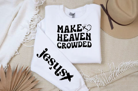 Make heaven crowded Sleeve SVG Design, Christian Sleeve SVG, Faith SVG Design, Jesus Sleeve SVG SVG Regulrcrative 
