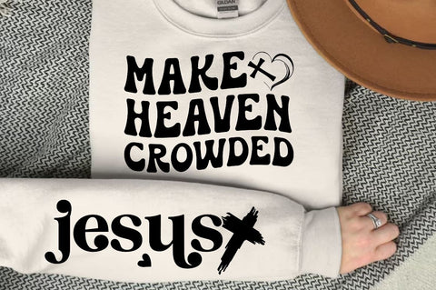 Make heaven crowded Sleeve SVG Design, Christian Sleeve SVG, Faith SVG Design, Jesus Sleeve SVG SVG Regulrcrative 