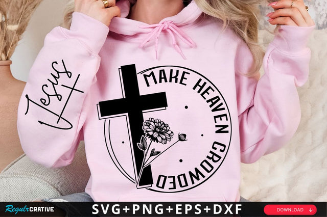 Make Heaven Crowded Sleeve SVG Design SVG Regulrcrative 