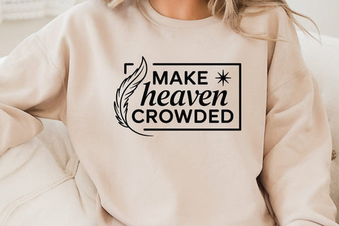 Make Heaven Crowded SVG Angelina750 