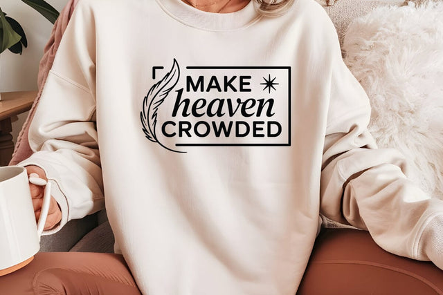 Make Heaven Crowded SVG Angelina750 