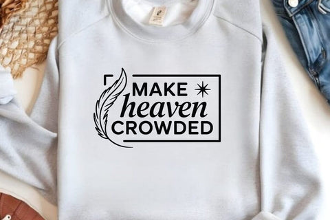 Make Heaven Crowded SVG Angelina750 