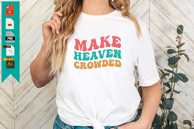 Make Heaven Crowded SVG Craftlabsvg24 