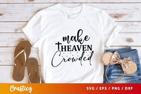 make heaven crowded Svg Design SVG Designangry 