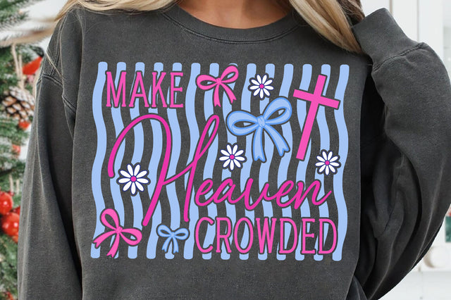 Make Heaven Crowded SVG, Preppy Christian Bow SVG PNG SVG SVG Studio 