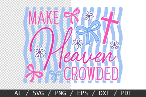 Make Heaven Crowded SVG, Preppy Christian Bow SVG PNG SVG SVG Studio 