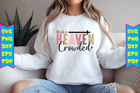 Make Heaven Crowded Svg SVG Craftlabsvg24 