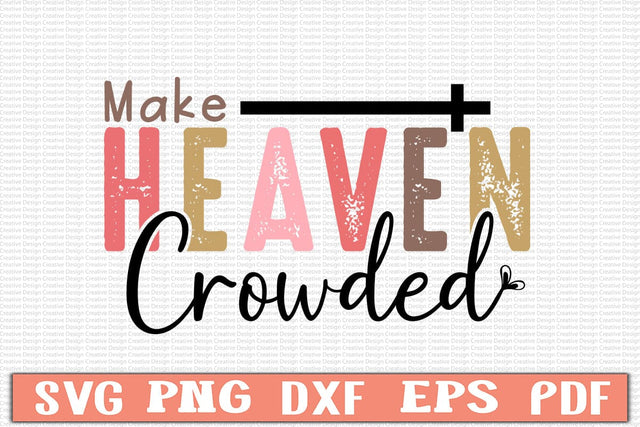 Make Heaven Crowded Svg SVG Craftlabsvg24 