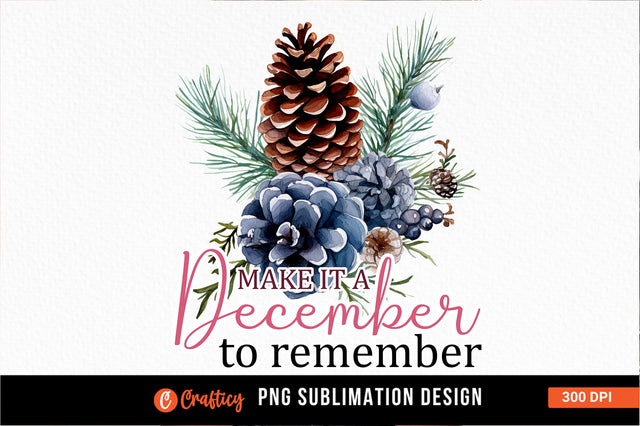 Make it a december to remember Sublimation Sublimation Designangry 