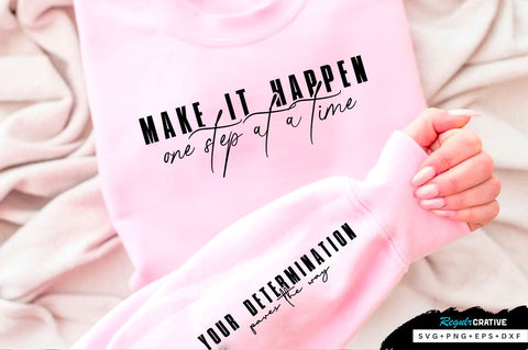 Make it happen, one step at a time Sleeve SVG Design, Inspirational sleeve SVG, Motivational Sleeve SVG Design, Positive Sleeve SVG SVG Regulrcrative 