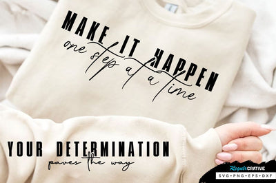 Make it happen, one step at a time Sleeve SVG Design, Inspirational sleeve SVG, Motivational Sleeve SVG Design, Positive Sleeve SVG SVG Regulrcrative 