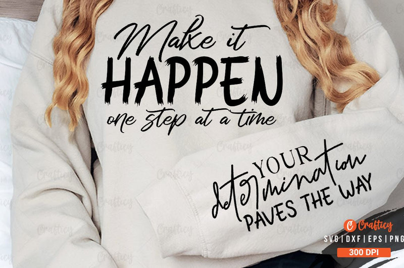 Make it happen one step at a time Sleeve SVG Design SVG Designangry 