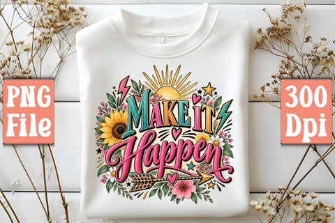 Make It Happen PNG Sublimation Craftlabsvg24 