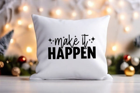 Make It Happen svg Design SVG Designangry 