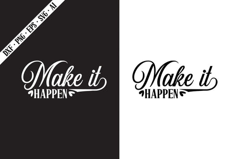 Make It Happen Svg, Motivation Quotes Svg Designs SVG shah alam 