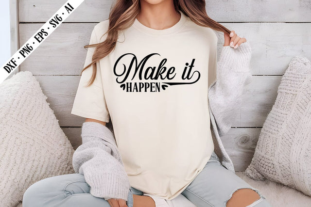 Make It Happen Svg, Motivation Quotes Svg Designs SVG shah alam 
