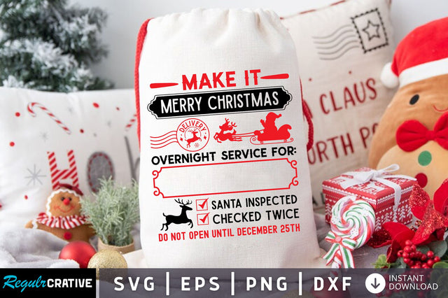 Make it merry christmas delivery overnight svg design SVG Regulrcrative 