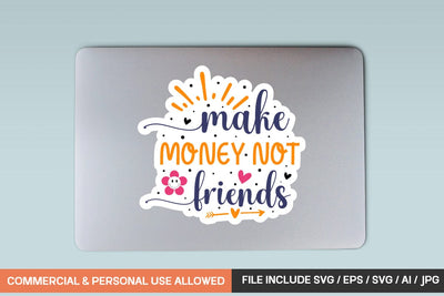 Make Money Not Friends sticker Svg design SVG designmaster24 