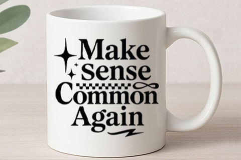 Make Sense Common Again PNG SVG BillahCrafts 