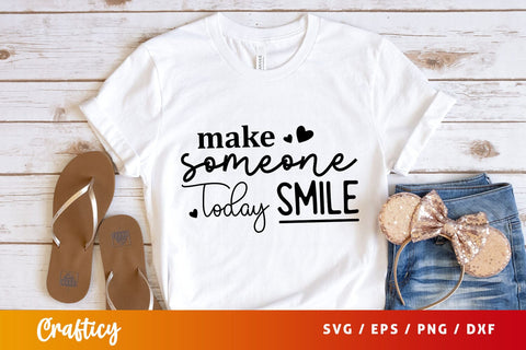 make someone smile today Svg Design SVG Designangry 