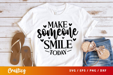 Make someone smile today SVG Design SVG Designangry 