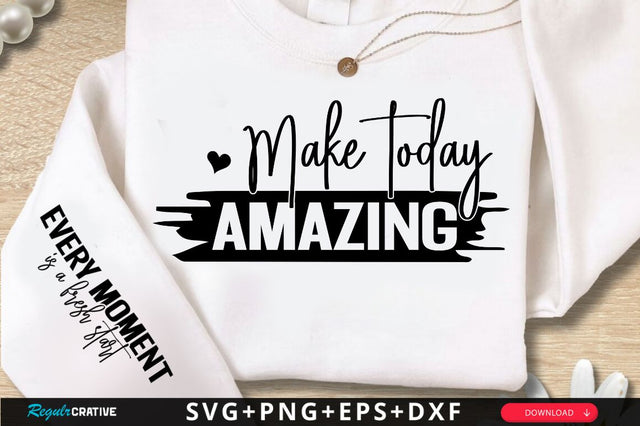 Make Today Amazing Sleeve SVG Design SVG Regulrcrative 