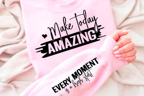 Make Today Amazing Sleeve SVG Design SVG Regulrcrative 
