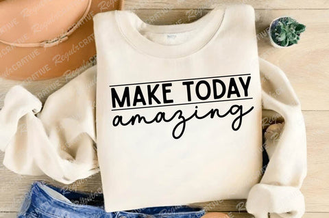 Make Today Amazing SVG Design SVG Regulrcrative 