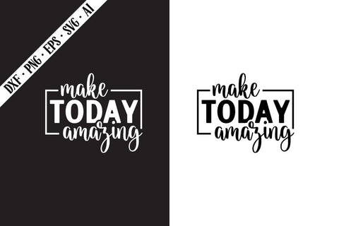 Make Today Amazing Svg, Motivation Quotes Svg Designs SVG shah alam 