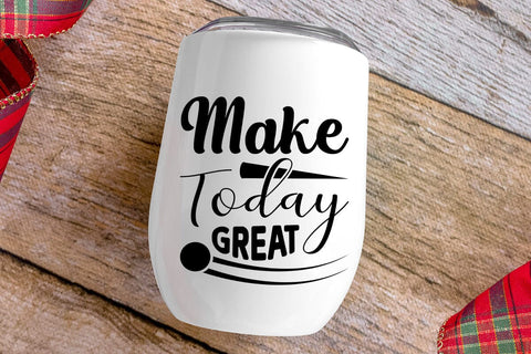 Make Today Great SVG Angelina750 