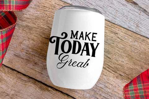 Make Today Great SVG Angelina750 