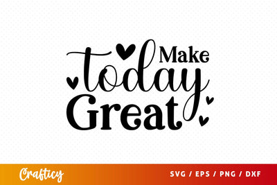 Make today great SVG Design SVG Designangry 