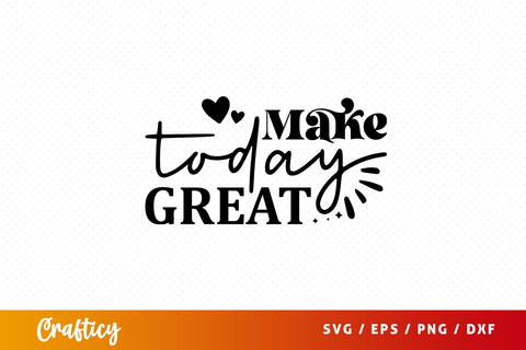 Make today great Svg Design SVG Designangry 