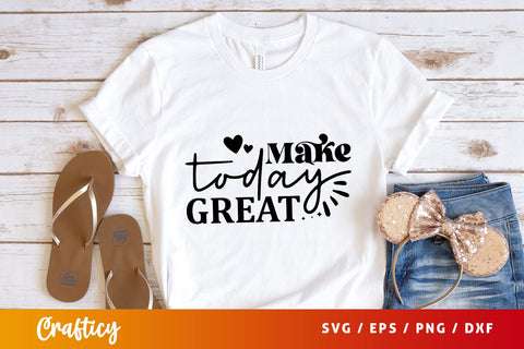 Make today great Svg Design SVG Designangry 