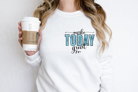 Make Today Great SVG Design SVG MaiamiiiSVG 