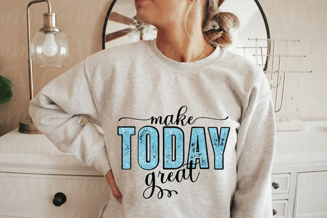Make Today Great SVG Design SVG MaiamiiiSVG 