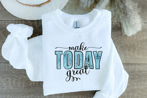 Make Today Great Svg Design SVG MaiamiiiSVG 