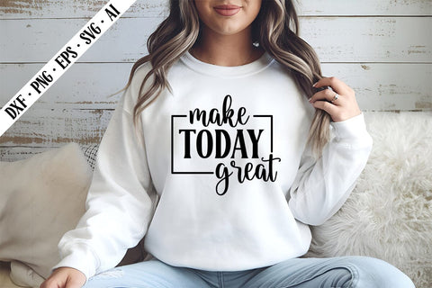 Make Today Great Svg, Motivation Svg Designs SVG shah alam 