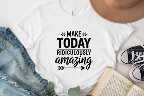Make Today Ridiculously Amazing SVG Angelina750 