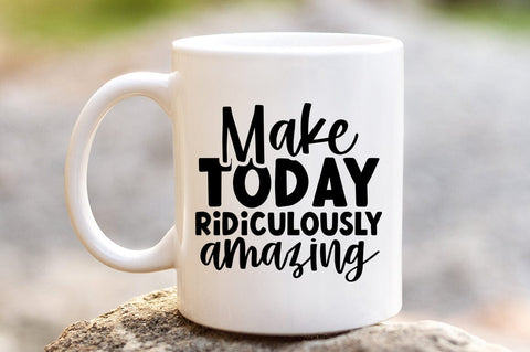 Make today ridiculously amazing SVG Design SVG Designangry 