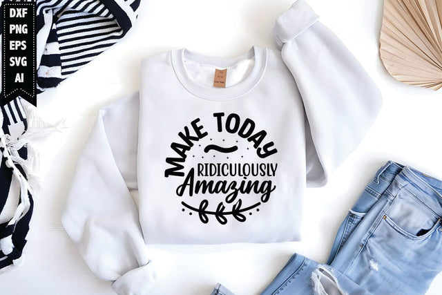 Make Today Ridiculously Amazing Svg, Motivation Svg SVG shah alam 
