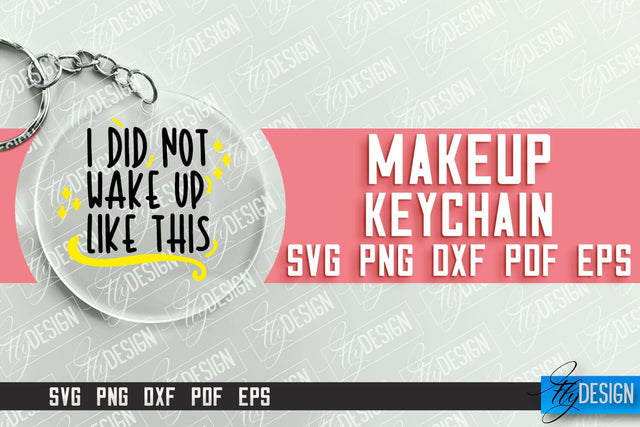 Make Up Keychain Design | Round Keychain Designs | Quotes SVG File SVG Fly Design 
